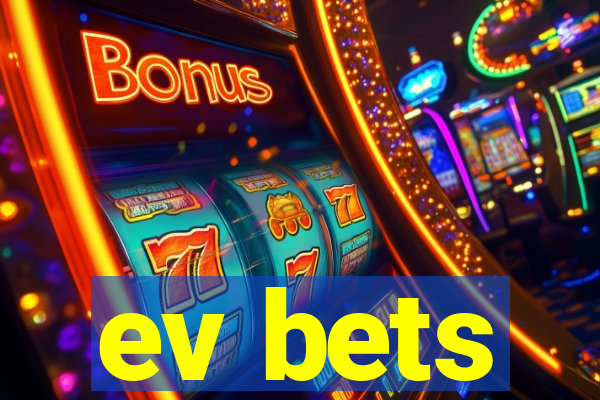 ev bets